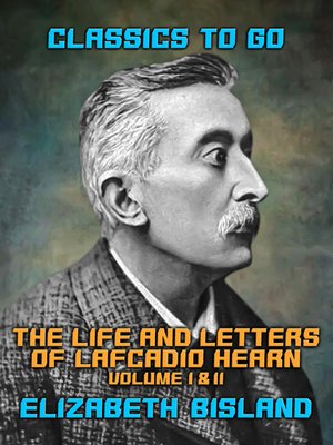 cover image of The Life and Letters of Lafcadio Hearn Volume I & II